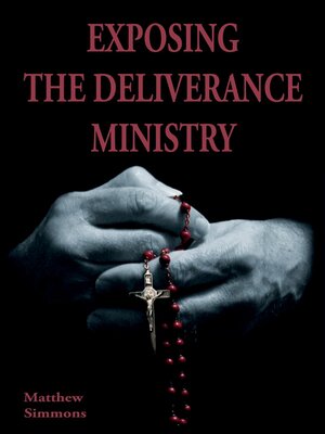 cover image of Exposing the Deliverance Ministry